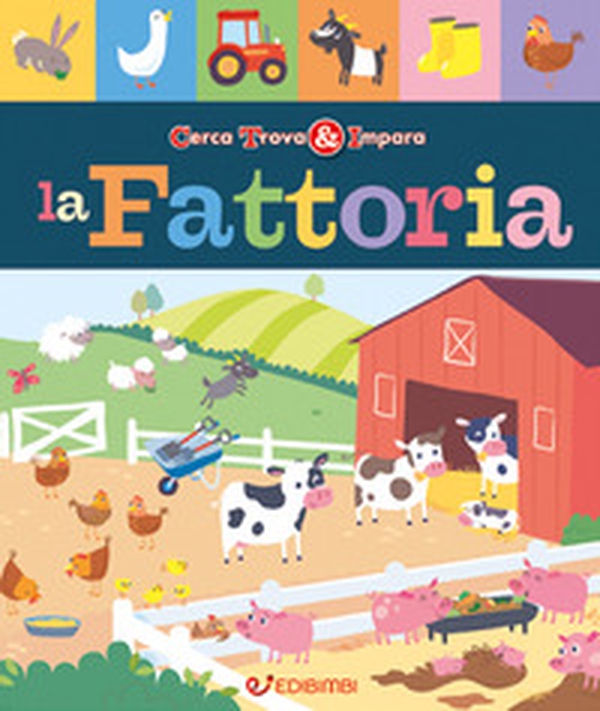La fattoria. Cerca trova & impara - Librerie.coop La fattoria. Cerca trova & impara - Librerie.coop