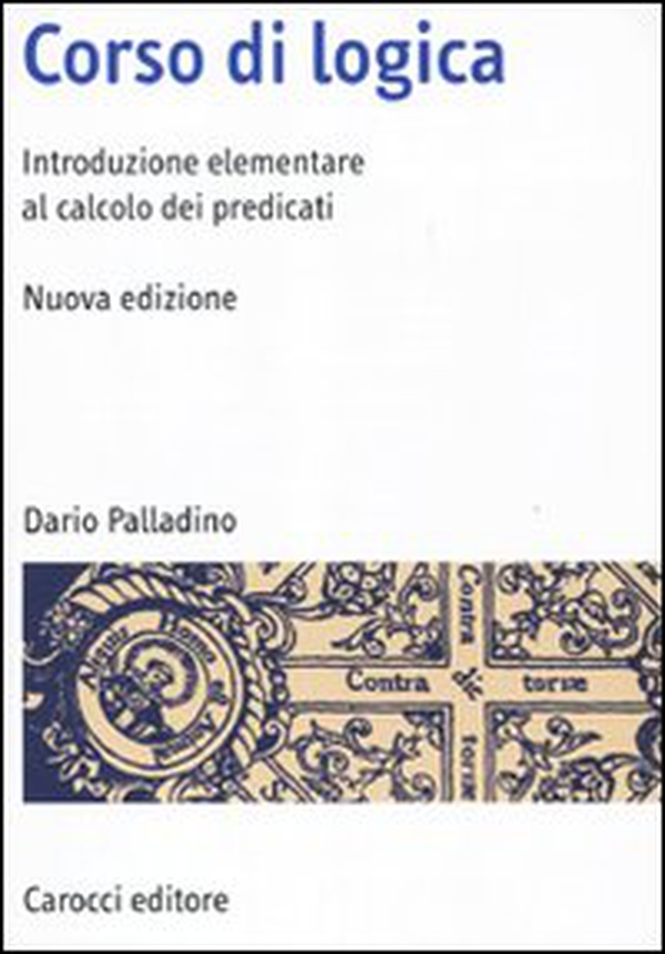 Corso di logica. Introduzione al calcolo dei predicati - Librerie.coop Corso di logica. Introduzione al calcolo dei predicati - Librerie.coop