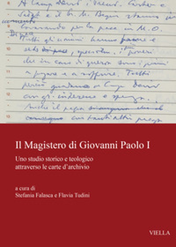 Il magistero di Giovanni Paolo I. Uno studio storico e teologico attraverso le carte d'archivio - Librerie.coop Il magistero di Giovanni Paolo I. Uno studio storico e teologico attraverso le carte d'archivio - Librerie.coop