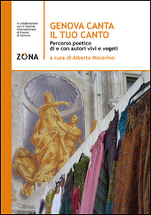 Genova canta il tuo canto. Percorso poetico della città di Genova - Librerie.coop Genova canta il tuo canto. Percorso poetico della città di Genova - Librerie.coop