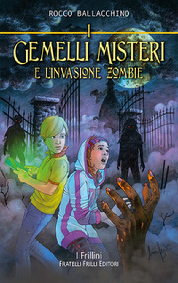 I gemelli Misteri e l'invasione zombie - Librerie.coop I gemelli Misteri e l'invasione zombie - Librerie.coop