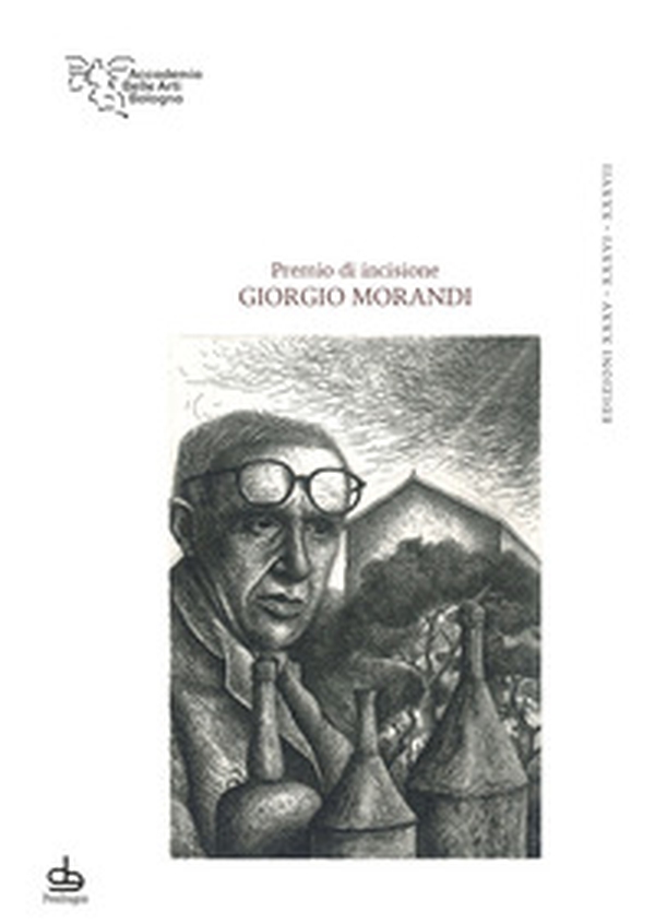 Premio di incisione Giorgio Morandi. Edizioni 35, 36 e 37 - Librerie.coop Premio di incisione Giorgio Morandi. Edizioni 35, 36 e 37 - Librerie.coop