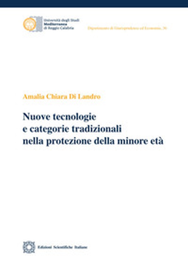 Nuove tecnologie e categorie tradizionali nella protezione della minore età - Librerie.coop