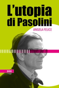 L'utopia di Pasolini - Librerie.coop