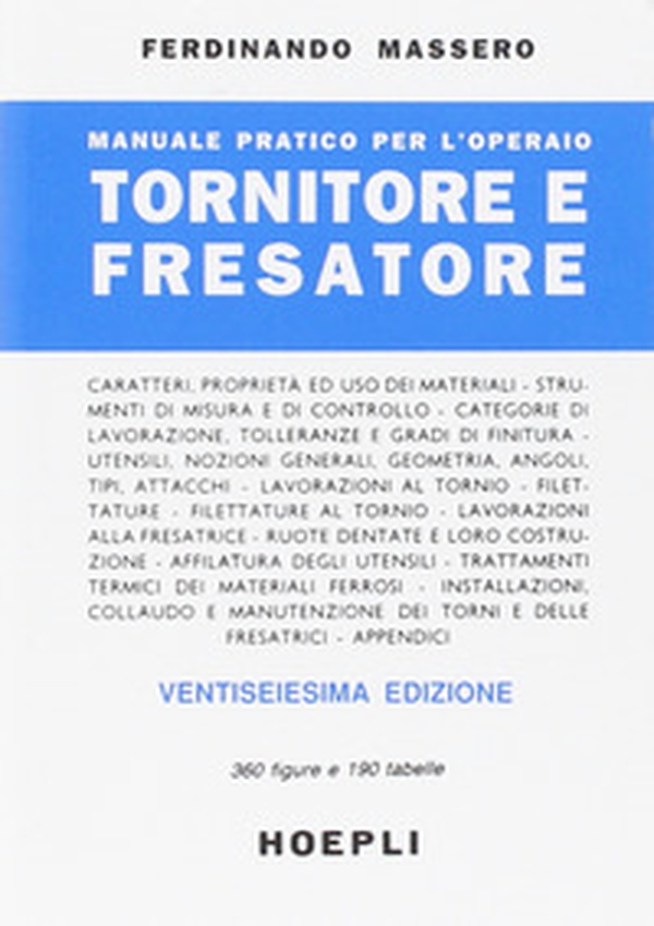 Manuale pratico per l'operaio tornitore e fresatore - Librerie.coop Manuale pratico per l'operaio tornitore e fresatore - Librerie.coop