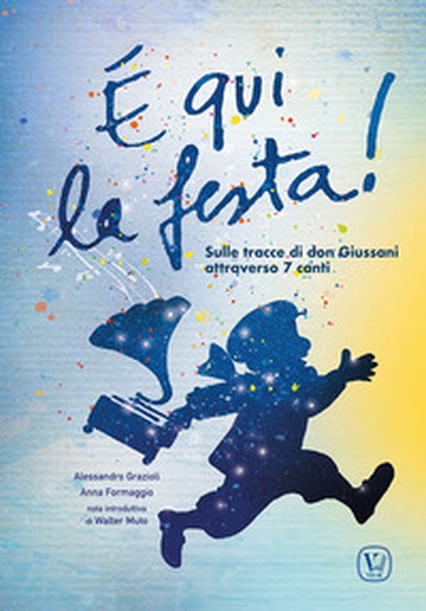 È qui la festa! Sulle tracce di don Giussani attraverso 7 canti - Librerie.coop È qui la festa! Sulle tracce di don Giussani attraverso 7 canti - Librerie.coop