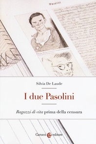 I due Pasolini. «Ragazzi di vita» prima della censura - Librerie.coop