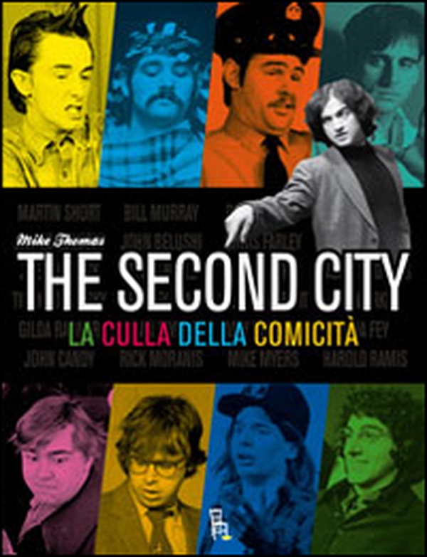 The second city. La culla della comicità - Librerie.coop The second city. La culla della comicità - Librerie.coop