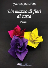 Un mazzo di fiori di carta - Librerie.coop