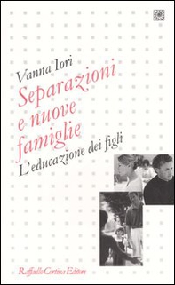 Separazioni e nuove famiglie. L'educazione dei figli - Librerie.coop