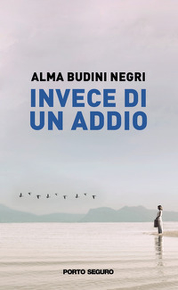 Invece di un addio - Librerie.coop Invece di un addio - Librerie.coop