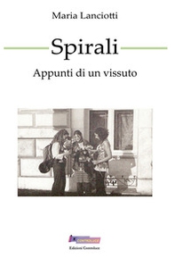 Spirali. Appunti di un vissuto - Librerie.coop
