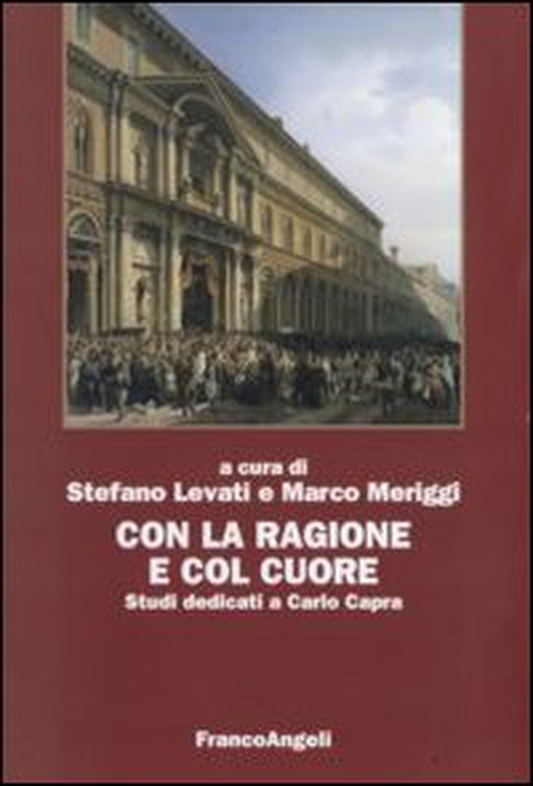 Con la ragione e col cuore. Studi dedicati a Carlo Capra - Librerie.coop Con la ragione e col cuore. Studi dedicati a Carlo Capra - Librerie.coop
