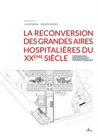 La reconversion des grandes aires hospitalières du XXème siècle. Expériences nationales et internationales - Librerie.coop