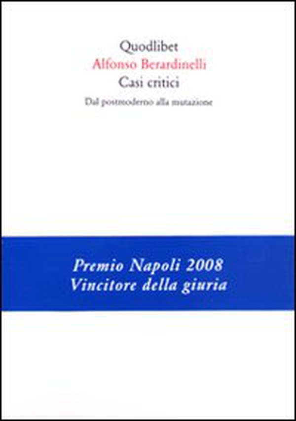 Casi critici. Dal postmoderno alla mutazione - Librerie.coop Casi critici. Dal postmoderno alla mutazione - Librerie.coop