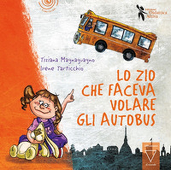 Lo zio che faceva volare gli autobus - Librerie.coop Lo zio che faceva volare gli autobus - Librerie.coop