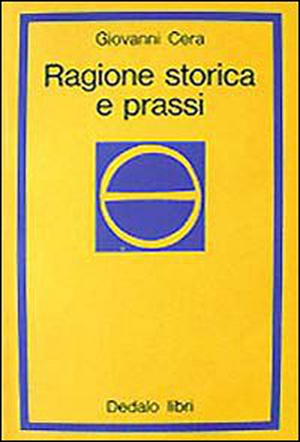 Ragione storica e prassi - Librerie.coop Ragione storica e prassi - Librerie.coop