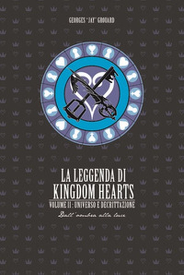 La leggenda di Kingdom hearts - Librerie.coop La leggenda di Kingdom hearts - Librerie.coop