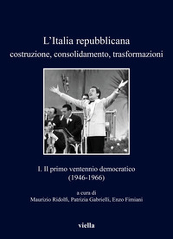 L'Italia repubblicana. Costruzione, consolidamento, trasformazioni - Vol. 1 - Librerie.coop L'Italia repubblicana. Costruzione, consolidamento, trasformazioni - Vol. 1 - Librerie.coop