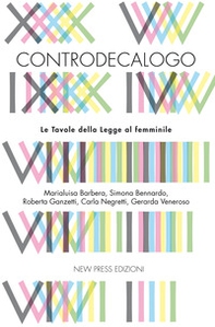 Controdecalogo. Le tavole della legge al femminile - Librerie.coop