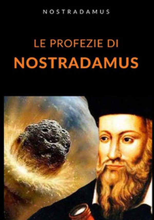 Le profezie di Nostradamus - Librerie.coop Le profezie di Nostradamus - Librerie.coop