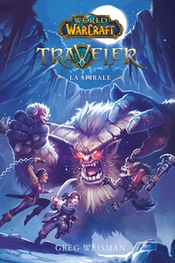 World of Warcraft - Traveler - La Spirale - Librerie.coop World of Warcraft - Traveler - La Spirale - Librerie.coop