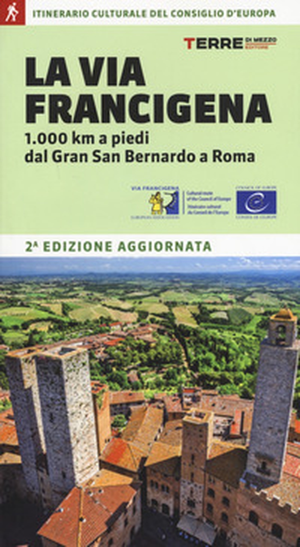 La via Francigena. 1.000 km a piedi dal Gran San Bernardo a Roma - Librerie.coop La via Francigena. 1.000 km a piedi dal Gran San Bernardo a Roma - Librerie.coop