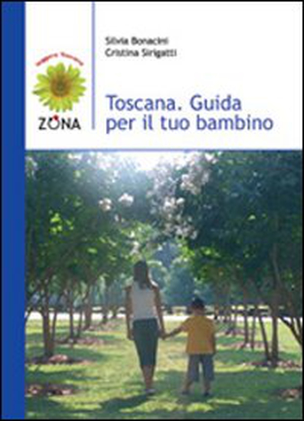 Toscana. Guida per il tuo bambino - Librerie.coop Toscana. Guida per il tuo bambino - Librerie.coop