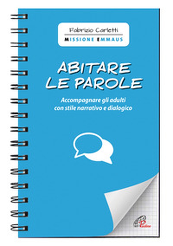 Abitare le parole. Accompagnare gli adulti con stile narrativo e dialogico - Librerie.coop Abitare le parole. Accompagnare gli adulti con stile narrativo e dialogico - Librerie.coop