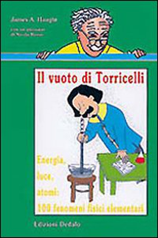 Il vuoto di Torricelli. Energia, luce, atomi: 100 fenomeni fisici elementari - Librerie.coop Il vuoto di Torricelli. Energia, luce, atomi: 100 fenomeni fisici elementari - Librerie.coop