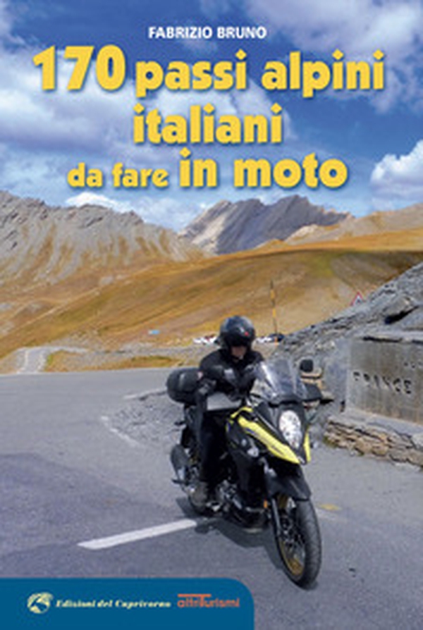 170 passi alpini italiani da fare in moto - Librerie.coop 170 passi alpini italiani da fare in moto - Librerie.coop