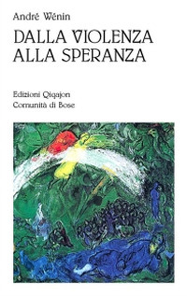 Dalla violenza alla speranza. Cammini di umanizzazione nelle Scritture - Librerie.coop Dalla violenza alla speranza. Cammini di umanizzazione nelle Scritture - Librerie.coop