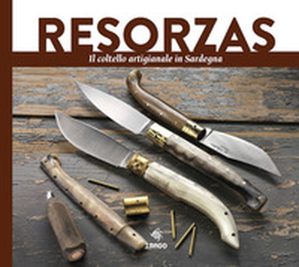 Resorzas. Lame di Sardegna - Librerie.coop Resorzas. Lame di Sardegna - Librerie.coop