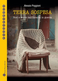 Terra sospesa. Voci e storie dall'Ucraina in guerra - Librerie.coop