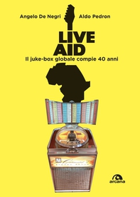 Live Aid - Librerie.coop Live Aid - Librerie.coop