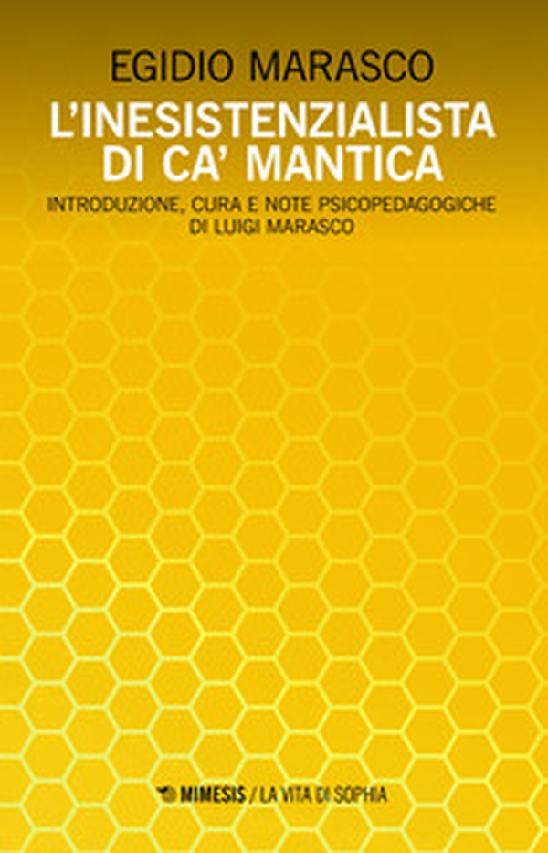 L'inesistenzialista di Ca' Mantica - Librerie.coop L'inesistenzialista di Ca' Mantica - Librerie.coop