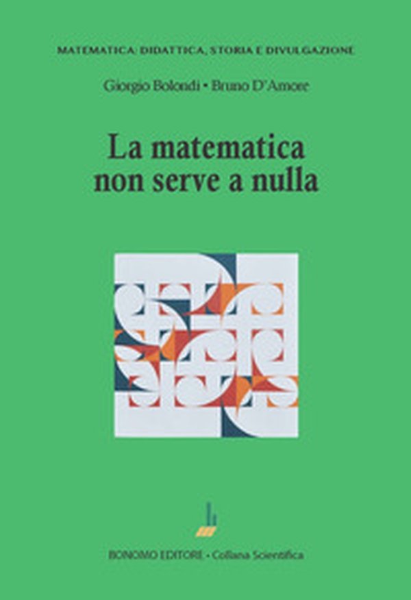 La matematica non serve a nulla - Librerie.coop La matematica non serve a nulla - Librerie.coop