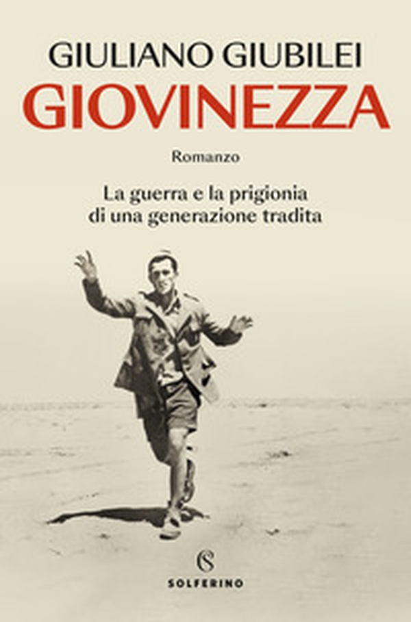 Giovinezza. La guerra e la prigionia di una generazione tradita - Librerie.coop Giovinezza. La guerra e la prigionia di una generazione tradita - Librerie.coop