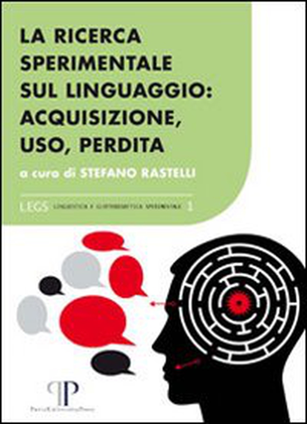 La ricerca sperimentale sul linguaggio. Acquisizione, uso, perdita - Librerie.coop La ricerca sperimentale sul linguaggio. Acquisizione, uso, perdita - Librerie.coop
