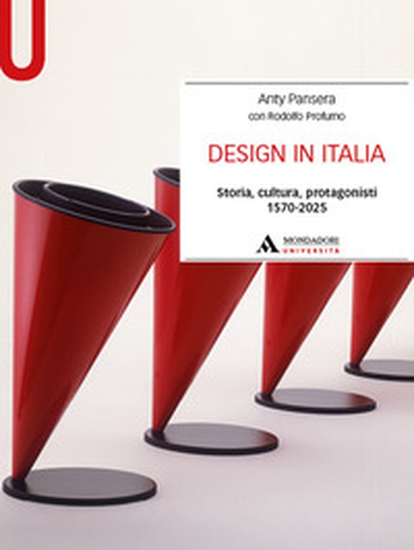 Design in Italia. Storia, cultura, protagonisti 1570-2025 - Librerie.coop
