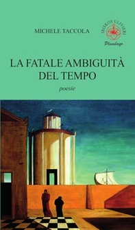 La fatale ambiguità del tempo - Librerie.coop La fatale ambiguità del tempo - Librerie.coop