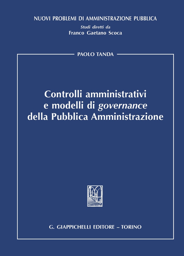 Controlli amministrativi e modelli di governance della Pubblica Amministrazione - Librerie.coop Controlli amministrativi e modelli di governance della Pubblica Amministrazione - Librerie.coop