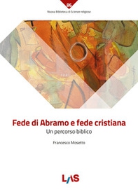 Fede di Abramo e fede cristiana. Un percorso biblico - Librerie.coop