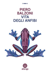 Vita degli anfibi - Librerie.coop Vita degli anfibi - Librerie.coop