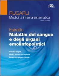 Rugarli. Medicina interna sistematica. Estratto: Malattie del sangue e degli organi emolinfopoietici - Librerie.coop Rugarli. Medicina interna sistematica. Estratto: Malattie del sangue e degli organi emolinfopoietici - Librerie.coop