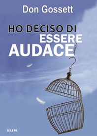 Ho deciso di essere audace - Librerie.coop