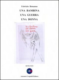 Una bambina una guerra una donna - Librerie.coop