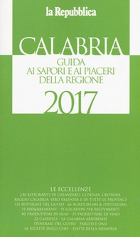 Calabria. Guida ai sapori e ai piaceri della regione 2017 - Librerie.coop