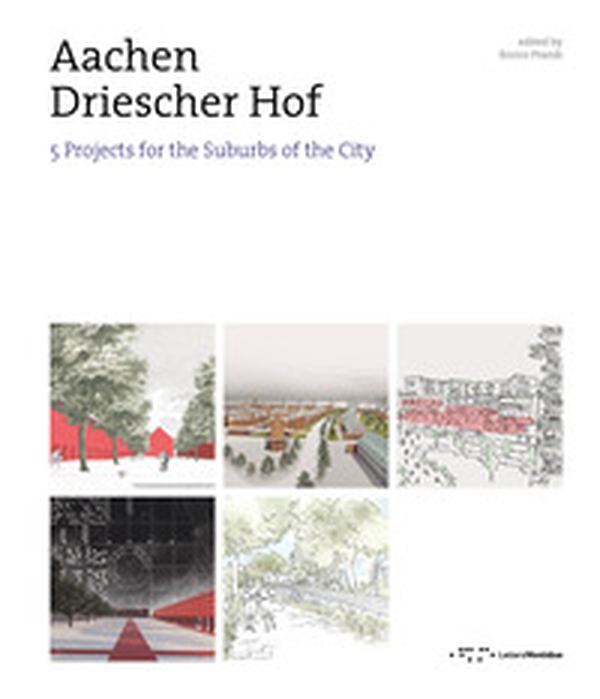 Aachen Driescher hof. 5 projects for the suburbs of the city - Librerie.coop