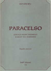 Paracelso. Aureolus Philipp Theophrast Bombast Von Hohenheim. Biografia essenziale - Librerie.coop Paracelso. Aureolus Philipp Theophrast Bombast Von Hohenheim. Biografia essenziale - Librerie.coop